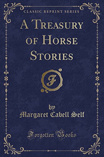 Stock image for A Treasury of Horse Stories (Classic Reprint) for sale by Discover Books