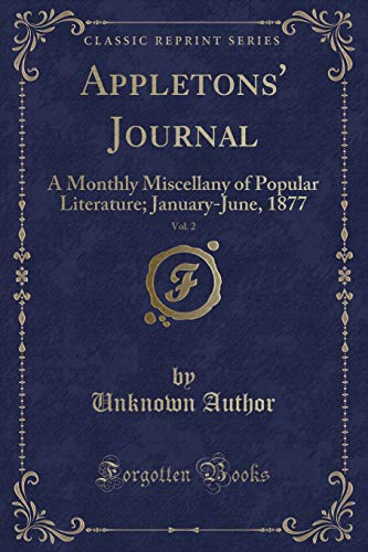 9781334922206: Appletons' Journal, Vol. 2: A Monthly Miscellany of Popular Literature; January-June, 1877 (Classic Reprint)