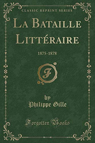 9781334922305: La Bataille Littraire: 1875-1878 (Classic Reprint)