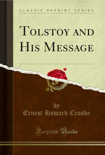 Imagen de archivo de Tolstoy and His Message Classic Reprint a la venta por PBShop.store US