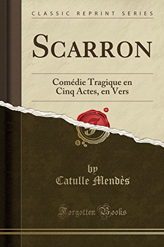 Beispielbild fr Scarron Comdie Tragique en Cinq Actes, en Vers Classic Reprint zum Verkauf von PBShop.store US