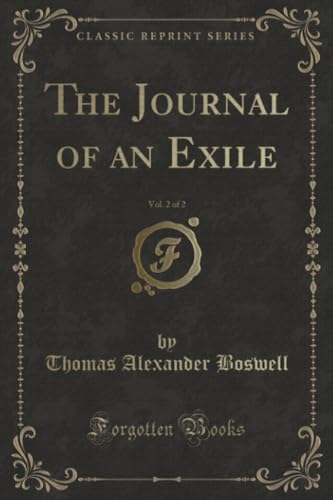 Beispielbild fr The Journal of an Exile, Vol 2 of 2 Classic Reprint zum Verkauf von PBShop.store US