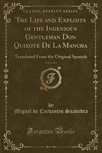 Stock image for The Life and Exploits of the Ingenious Gentleman Don Quixote De La Mancha, Vol for sale by Forgotten Books