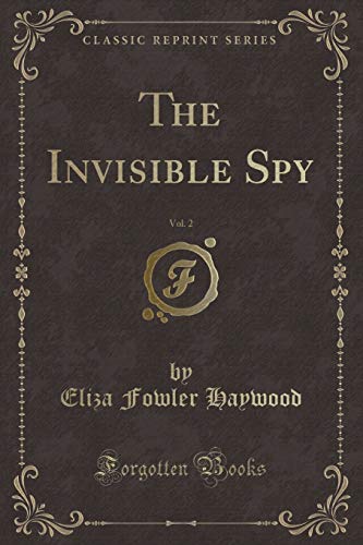 Beispielbild fr The Invisible Spy, Vol 2 Classic Reprint zum Verkauf von PBShop.store US