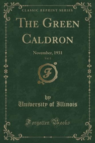 Beispielbild fr The Green Caldron, Vol. 1: November, 1931 (Classic Reprint) zum Verkauf von Buchpark