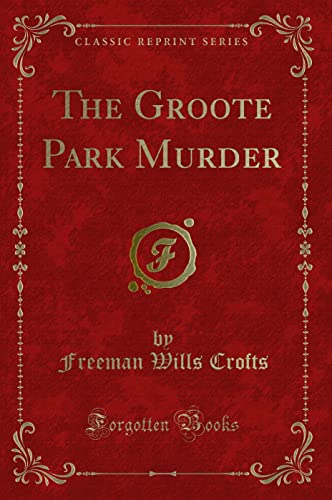 9781334934858: The Groote Park Murder (Classic Reprint)