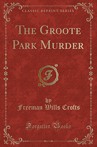 9781334934858: The Groote Park Murder (Classic Reprint)
