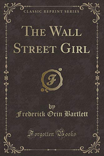 Stock image for The Wall Street Girl Classic Reprint for sale by PBShop.store US