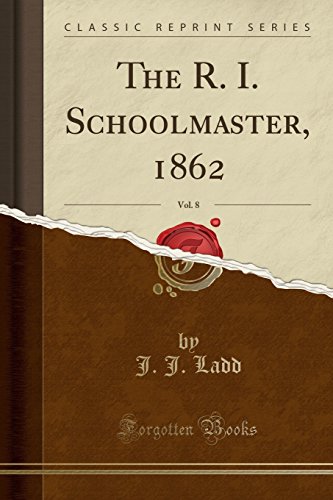 Stock image for The R I Schoolmaster, 1862, Vol 8 Classic Reprint for sale by PBShop.store US