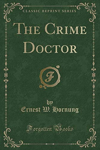 Imagen de archivo de The Crime Doctor Classic Reprint a la venta por PBShop.store US