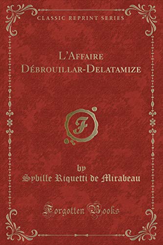 Stock image for L'Affaire DbrouillarDelatamize Classic Reprint for sale by PBShop.store US