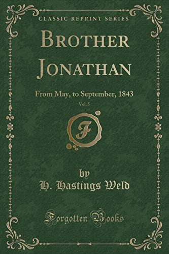 Imagen de archivo de Brother Jonathan, Vol. 5: From May, to September, 1843 (Classic Reprint) a la venta por Forgotten Books