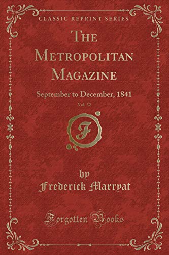 9781334956133: The Metropolitan Magazine, Vol. 32: September to December, 1841 (Classic Reprint)
