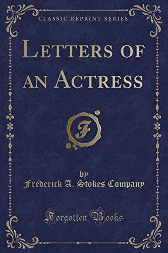 Imagen de archivo de Letters of an Actress Classic Reprint a la venta por PBShop.store US