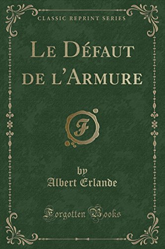 Imagen de archivo de Le Dfaut de l'Armure Classic Reprint a la venta por PBShop.store US
