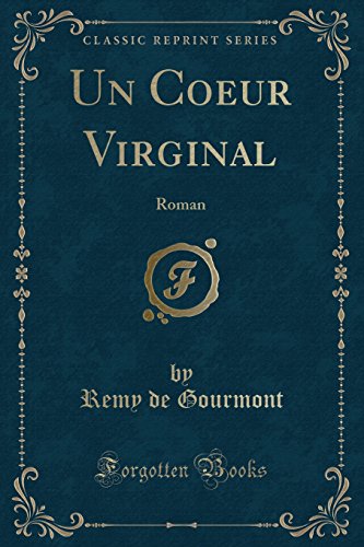 9781334967450: Un Coeur Virginal: Roman (Classic Reprint)