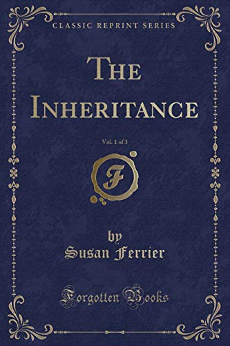 Imagen de archivo de The Inheritance, Vol 1 of 3 Classic Reprint a la venta por PBShop.store US