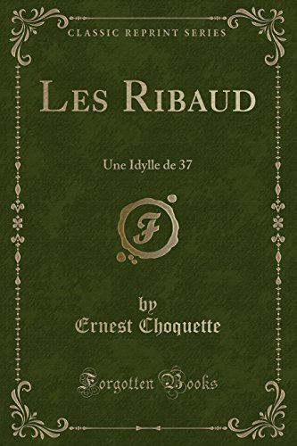 Stock image for Les Ribaud Une Idylle de 37 Classic Reprint for sale by PBShop.store US