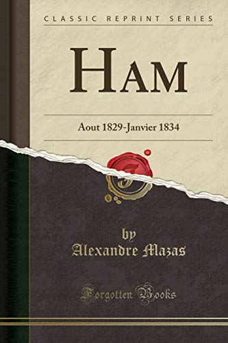 Imagen de archivo de Ham Aout 1829Janvier 1834 Classic Reprint a la venta por PBShop.store US