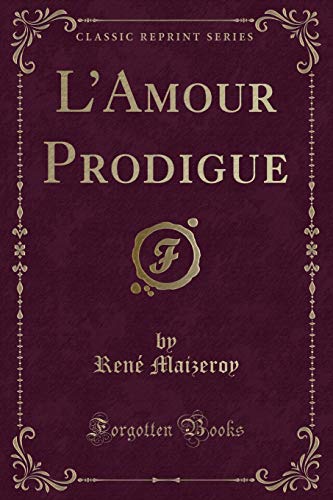 Stock image for L'Amour Prodigue Classic Reprint for sale by PBShop.store US