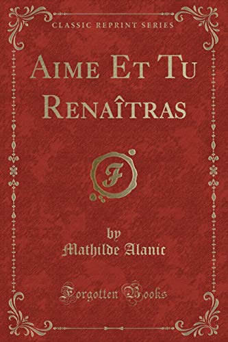 9781334983221: Aime Et Tu Renatras (Classic Reprint)