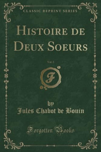 Imagen de archivo de Histoire de Deux Soeurs, Vol 2 Classic Reprint a la venta por PBShop.store US