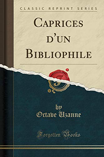 Beispielbild fr Caprices d'un Bibliophile Classic Reprint zum Verkauf von PBShop.store US