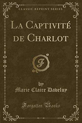 Stock image for La Captivit de Charlot Classic Reprint for sale by PBShop.store US