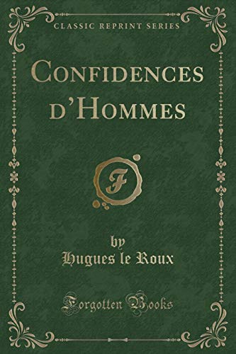 Imagen de archivo de Confidences d'Hommes Classic Reprint a la venta por PBShop.store US
