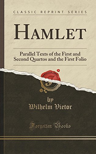 Imagen de archivo de Hamlet Parallel Texts of the First and Second Quartos and the First Folio Classic Reprint a la venta por PBShop.store US