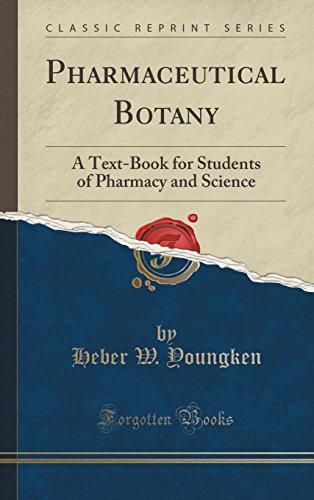 9781334997419: Pharmaceutical Botany: A Text-Book for Students of Pharmacy and Science (Classic Reprint)