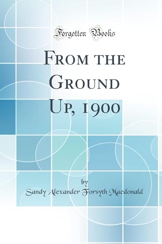 Beispielbild fr From the Ground Up Classic Reprint zum Verkauf von PBShop.store US