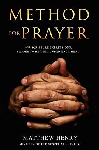 9781334999697: A Method for Prayer With Scripture Expressions, Proper to Be Used Under Each Head