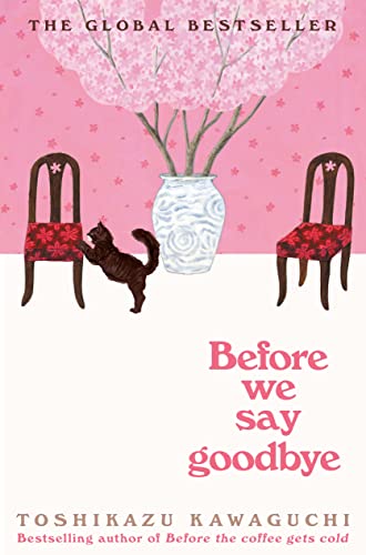 Beispielbild fr Before We Say Goodbye: A Novel (Before the Coffee Gets Cold Series, 4) zum Verkauf von ZBK Books