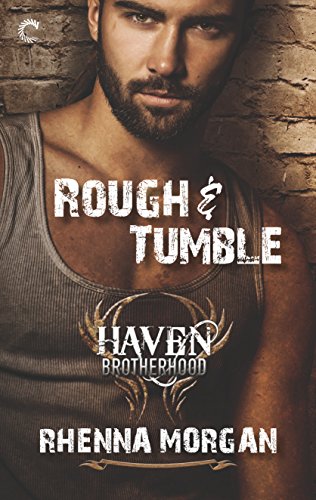 9781335014894: Rough & Tumble: A Steamy, Action-filled Possessive Hero Romance (Men of Haven, 1)