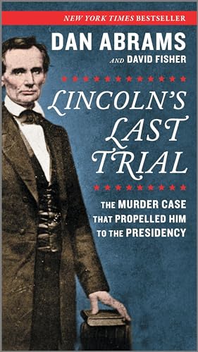 Imagen de archivo de Lincoln's Last Trial: The Murder Case That Propelled Him to the Presidency a la venta por Gulf Coast Books