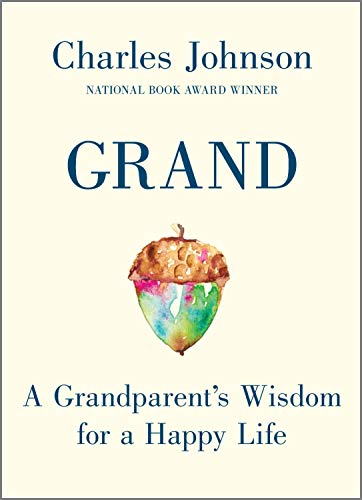 Stock image for Grand: A Grandparent's Wisdom for a Happy Life for sale by SecondSale