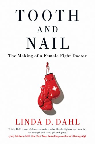 Stock image for Tooth and Nail: The Making of a Female Fight Doctor for sale by SecondSale