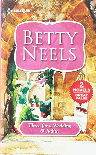 Stock image for Three for a Wedding & Judith (Harl Mmp 2in1 Betty Neels) for sale by Your Online Bookstore