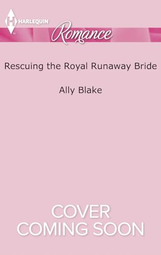 Stock image for Rescuing the Royal Runaway Bride for sale by Better World Books