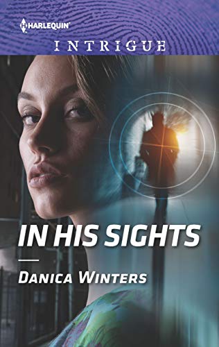 Stock image for In His Sights (Harlequin Intrigue Series) for sale by SecondSale