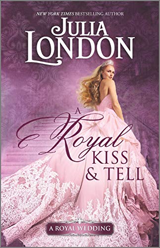 9781335136978: A Royal Kiss & Tell (A Royal Wedding)