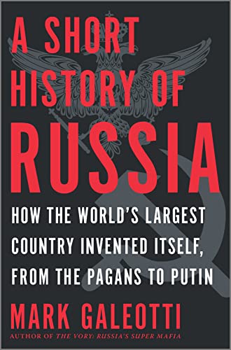 Beispielbild fr A Short History of Russia: How the World's Largest Country Invented Itself, from the Pagans to Putin zum Verkauf von BooksRun