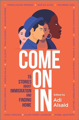 Beispielbild fr Come On In: 15 Stories about Immigration and Finding Home zum Verkauf von GF Books, Inc.
