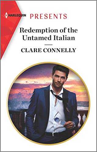 9781335148322: Redemption of the Untamed Italian (Harlequin Presents)