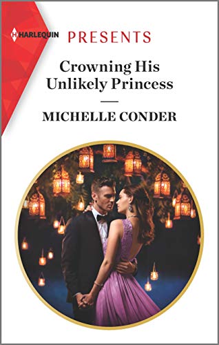 Beispielbild fr Crowning His Unlikely Princess (Harlequin Presents) zum Verkauf von SecondSale