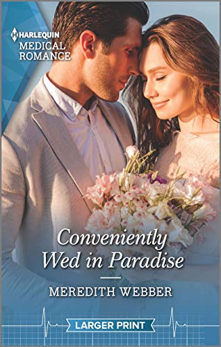 Stock image for Conveniently Wed in Paradise (Harlequin Medical Romance) for sale by HPB Inc.