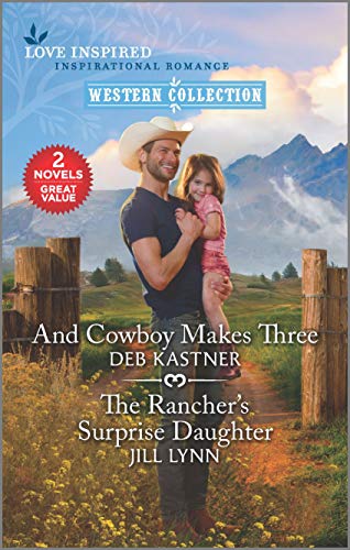 Beispielbild fr And Cowboy Makes Three & The Rancher's Surprise Daughter (Love Inspired;inspirational Romance) zum Verkauf von HPB-Diamond