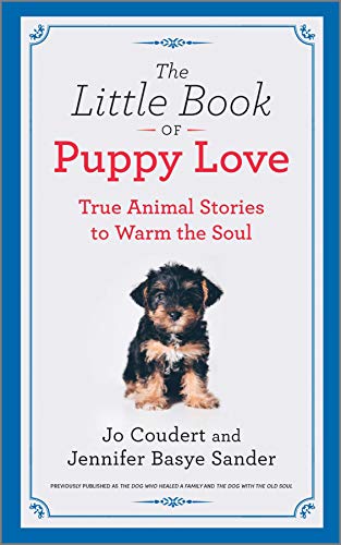 Stock image for The Little Book of Puppy Love: True Animal Stories to Warm the Soul for sale by SecondSale