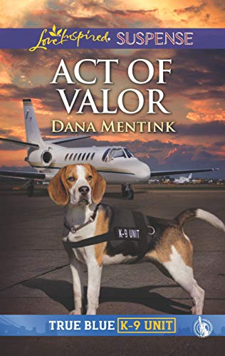 Stock image for Act of Valor (True Blue K-9 Unit, 3) for sale by Reliant Bookstore